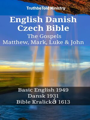 cover image of English Danish Czech Bible--The Gospels--Matthew, Mark, Luke & John